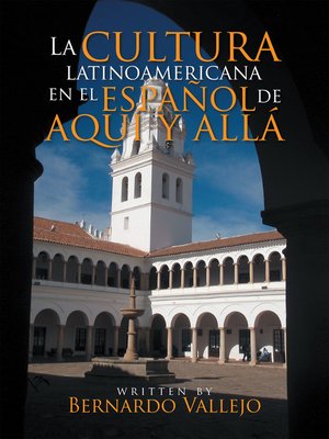 cover image of La Cultura Latinoamericana En El Español De Aquí Y Allá